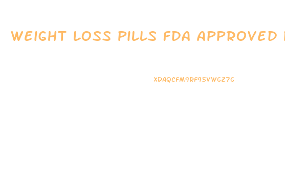 Weight Loss Pills Fda Approved Prescription