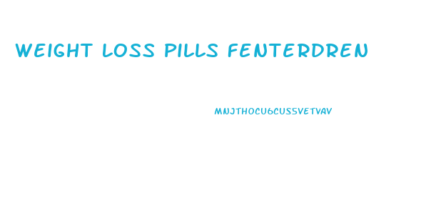 Weight Loss Pills Fenterdren