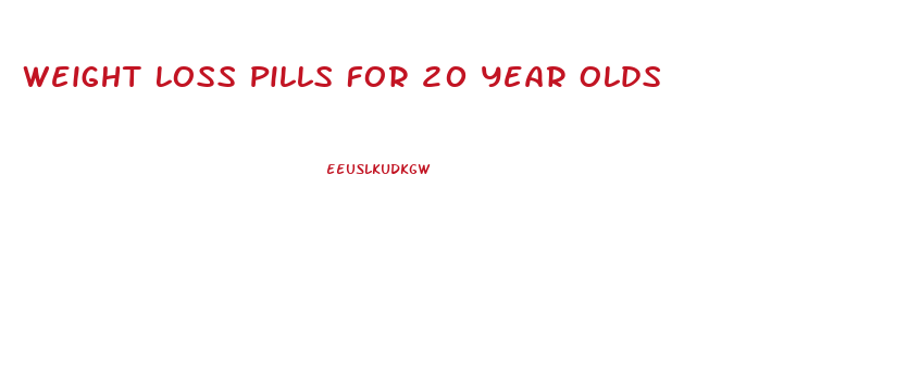 Weight Loss Pills For 20 Year Olds