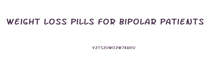 Weight Loss Pills For Bipolar Patients
