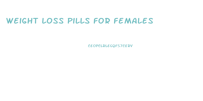 Weight Loss Pills For Females