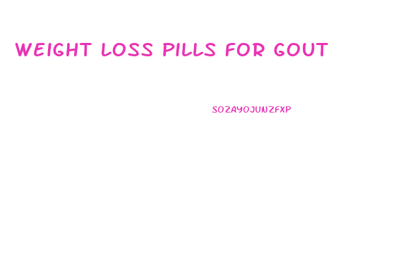 Weight Loss Pills For Gout