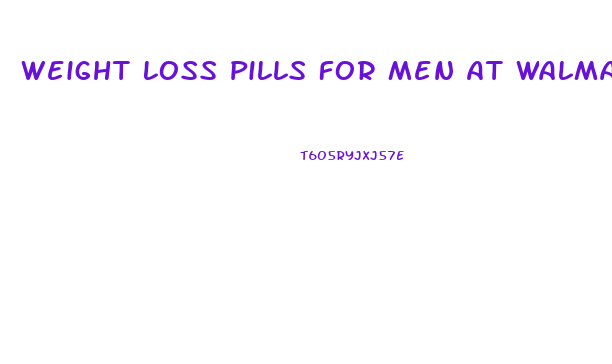 Weight Loss Pills For Men At Walmart