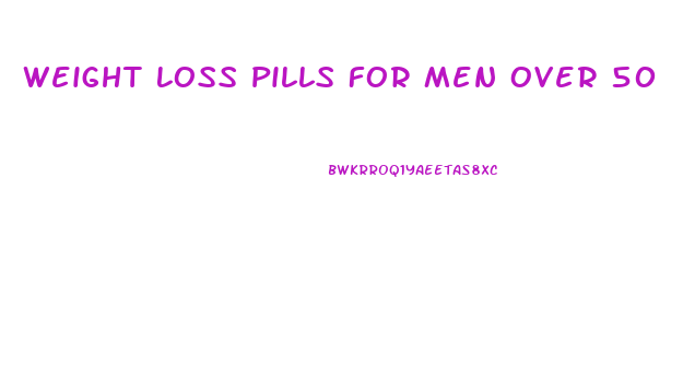 Weight Loss Pills For Men Over 50