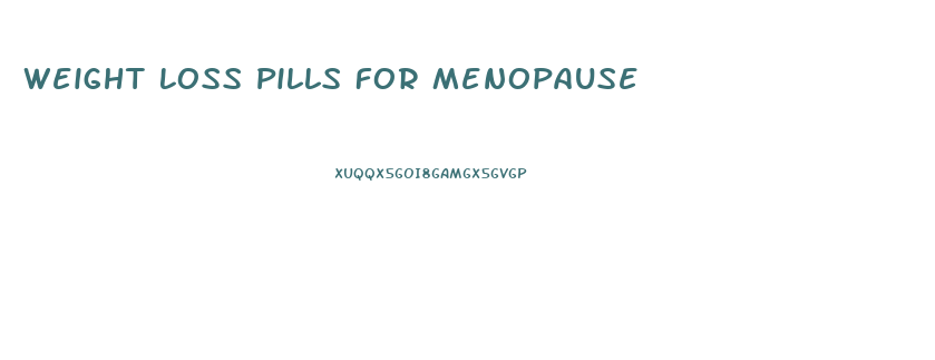 Weight Loss Pills For Menopause