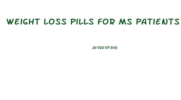 Weight Loss Pills For Ms Patients