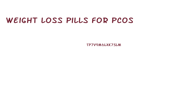 Weight Loss Pills For Pcos