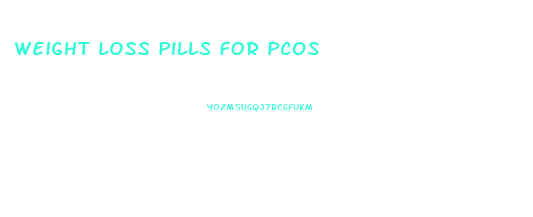 Weight Loss Pills For Pcos