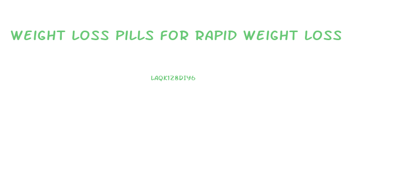 Weight Loss Pills For Rapid Weight Loss