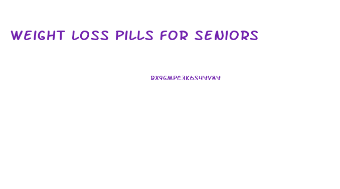 Weight Loss Pills For Seniors