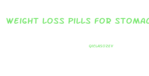 Weight Loss Pills For Stomach Fat