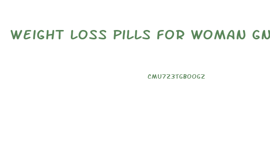 Weight Loss Pills For Woman Gnc