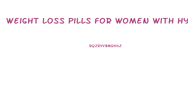 Weight Loss Pills For Women With Hypothyroidism