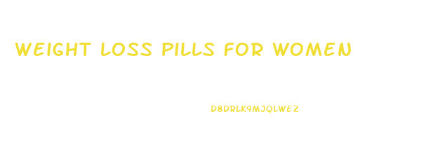 Weight Loss Pills For Women