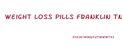 Weight Loss Pills Franklin Tn