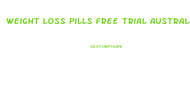 Weight Loss Pills Free Trial Australia