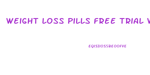 Weight Loss Pills Free Trial With Shipping Free