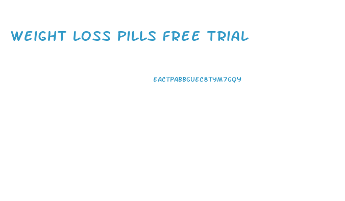 Weight Loss Pills Free Trial
