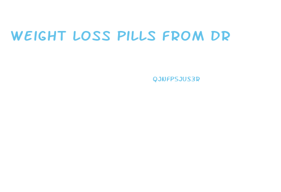 Weight Loss Pills From Dr