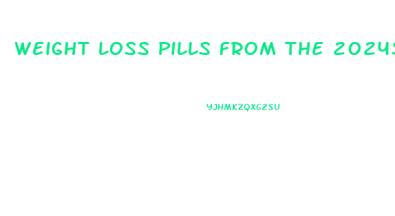 Weight Loss Pills From The 2024s