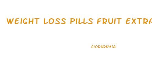 Weight Loss Pills Fruit Extract