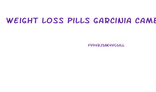 Weight Loss Pills Garcinia Cambogia And Cleanse