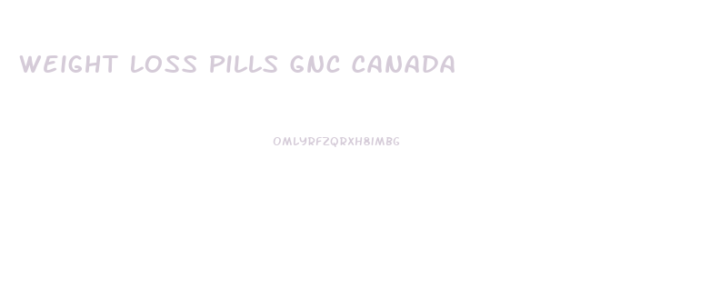 Weight Loss Pills Gnc Canada