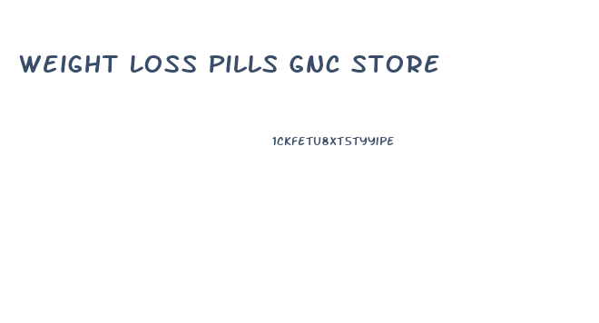 Weight Loss Pills Gnc Store