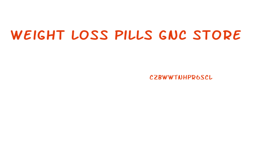Weight Loss Pills Gnc Store