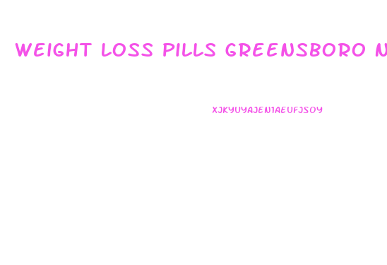 Weight Loss Pills Greensboro Nc