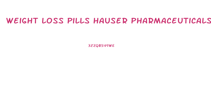 Weight Loss Pills Hauser Pharmaceuticals