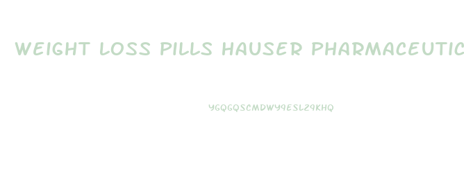 Weight Loss Pills Hauser Pharmaceuticals