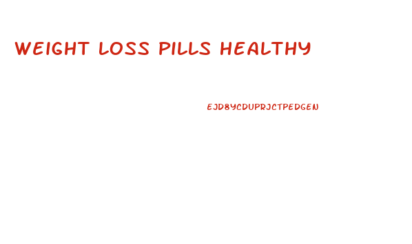 Weight Loss Pills Healthy