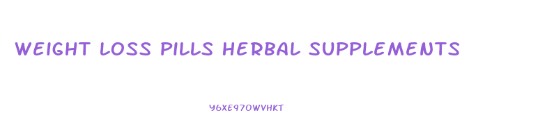 Weight Loss Pills Herbal Supplements