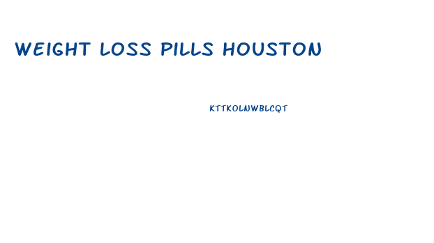 Weight Loss Pills Houston