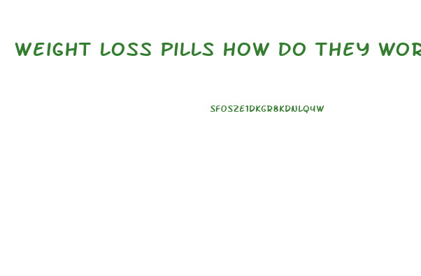 Weight Loss Pills How Do They Work