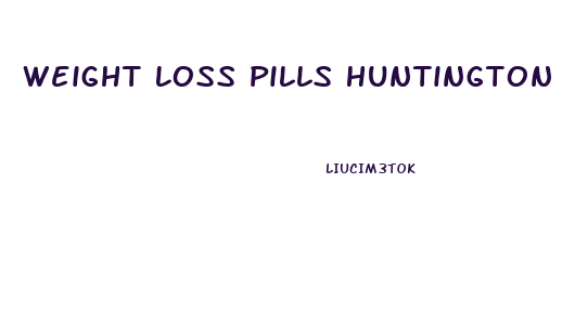 Weight Loss Pills Huntington