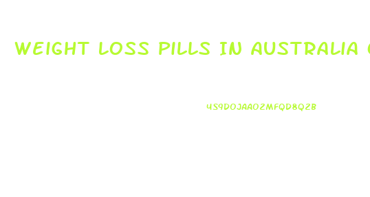 Weight Loss Pills In Australia Over The Counter
