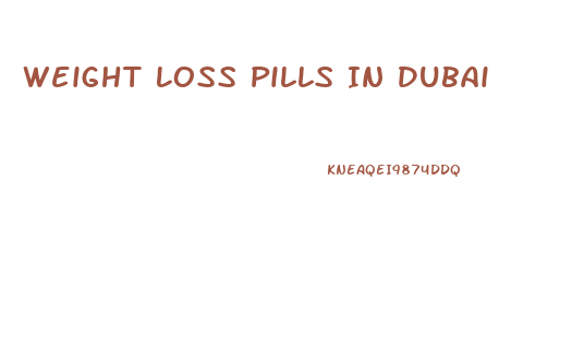 Weight Loss Pills In Dubai