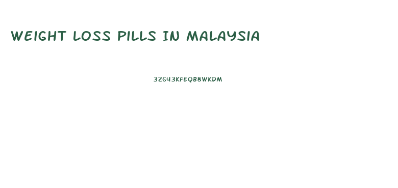 Weight Loss Pills In Malaysia