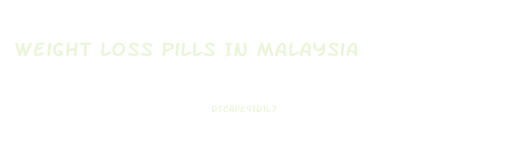 Weight Loss Pills In Malaysia