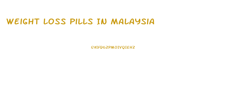 Weight Loss Pills In Malaysia