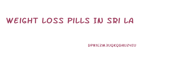 Weight Loss Pills In Sri La