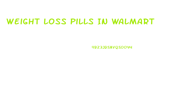 Weight Loss Pills In Walmart