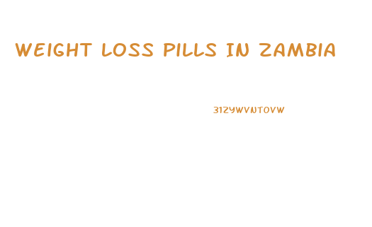Weight Loss Pills In Zambia