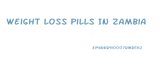 Weight Loss Pills In Zambia