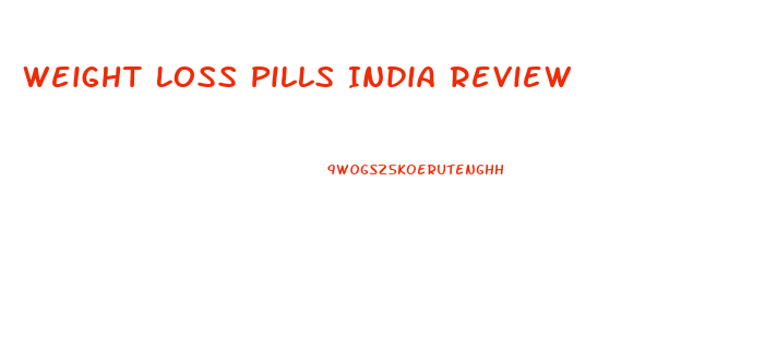 Weight Loss Pills India Review