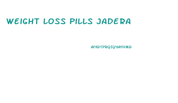 Weight Loss Pills Jadera