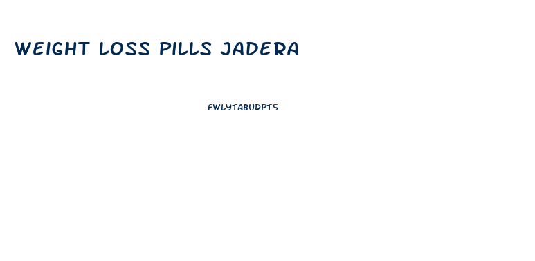 Weight Loss Pills Jadera