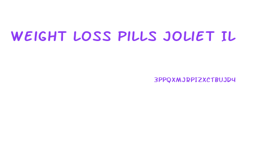 Weight Loss Pills Joliet Il